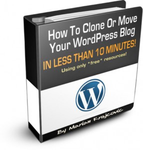 How to Clone, Move, And Backup Your Wordpress Blogs In Less Than 10 Minutes, Using Only FREE Resources!